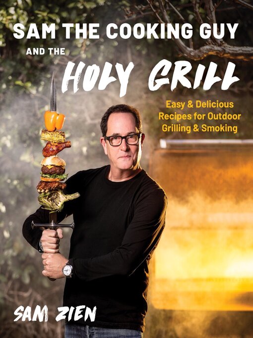 Title details for Sam the Cooking Guy and the Holy Grill by Sam Zien - Available